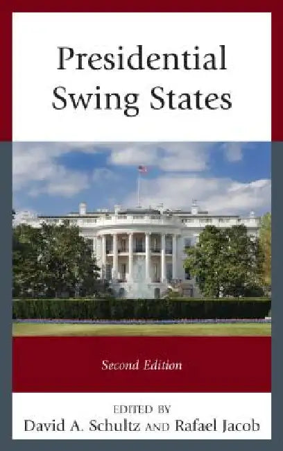 Presidential Swing States (English, David A. Schultz | Rafael Jacob | Scott L. McLean)