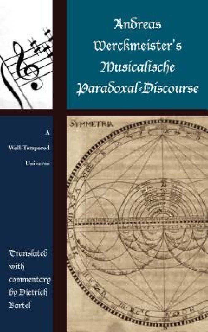 Andreas Werckmeister's Musicalische Paradoxal-Discourse (English, Dietrich Bartel)