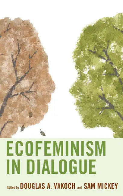 Ecofeminism in Dialogue (English, Douglas A. Vakoch | Sam Mickey | Anna Bedford)