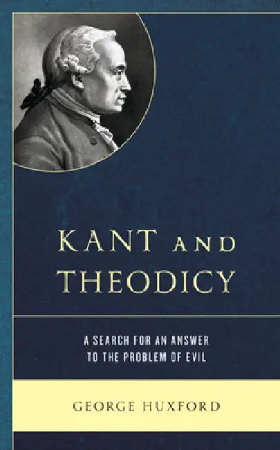 Kant and Theodicy (English, George Huxford)