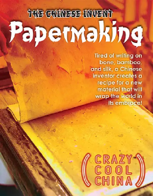 The Chinese Invent Papermaking (English, Sean Bergin)