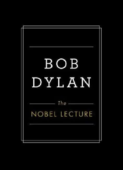 The Nobel Lecture (English, Bob Dylan)