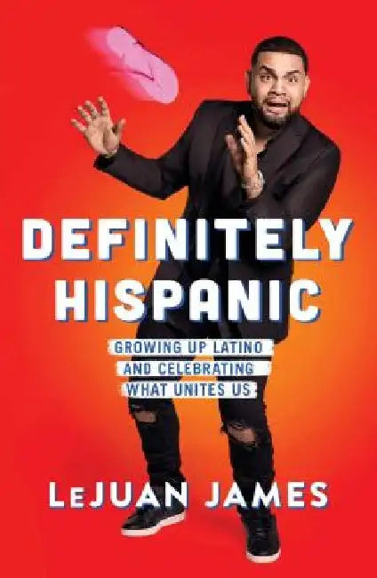 Definitely Hispanic (English, Lejuan James)