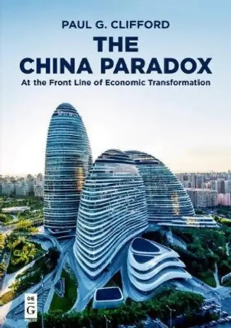 The China Paradox (English, Paul G. Clifford)