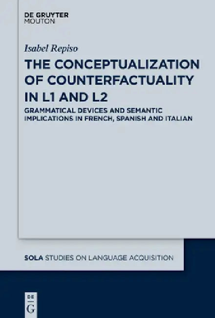 The Conceptualization of Counterfactuality in L1 and L2 (English, Isabel Repiso)