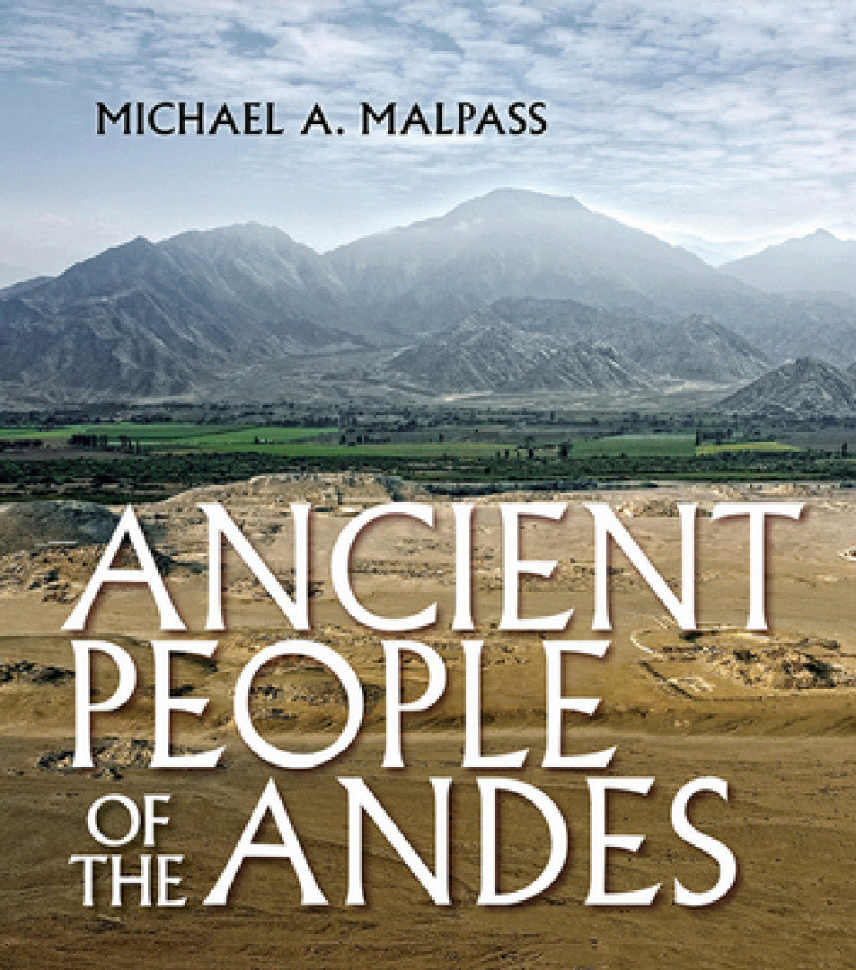 Ancient People of the Andes (English, Michael A. Malpass)