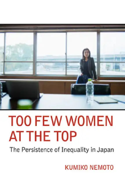 Too Few Women at the Top (English, Kumiko Nemoto)