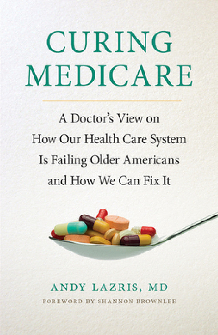 Curing Medicare (English, Andy Lazris | Shannon Brownlee)