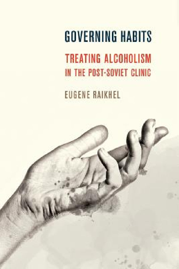 Governing Habits (English, Eugene Raikhel)