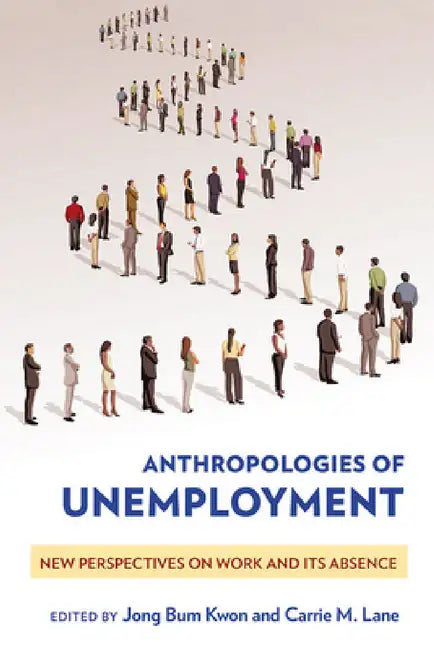 Anthropologies of Unemployment (English, Jong Bum Kwon | Carrie M. Lane)
