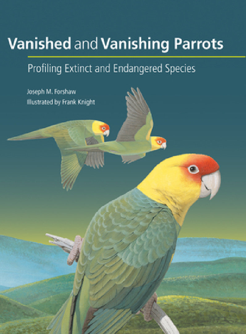 Vanished and Vanishing Parrots (English, Joseph M. Forshaw | Noel F. R. Snyder | Frank Knight)
