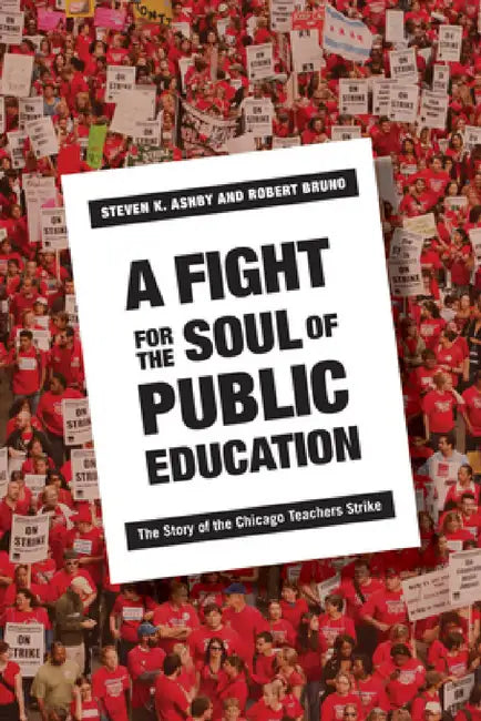 A Fight for the Soul of Public Education (English, Steven Ashby | Robert Bruno)
