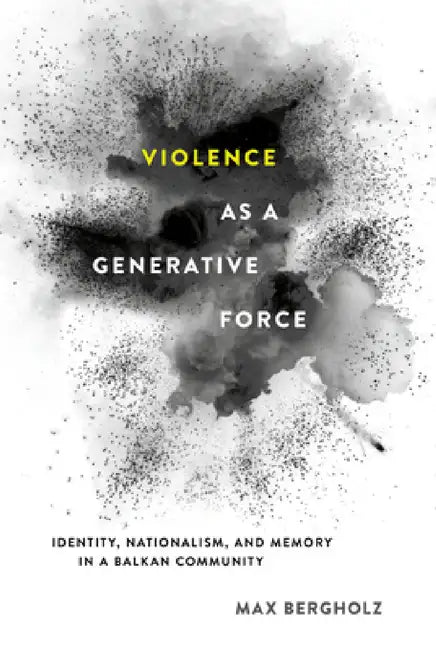 Violence as a Generative Force (English, Max Bergholz)