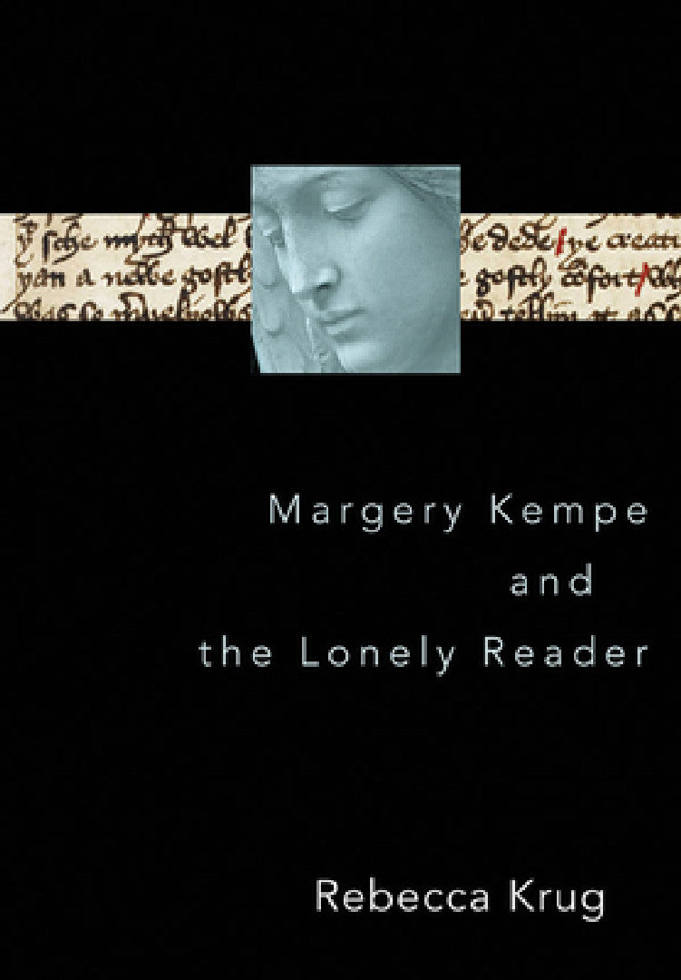 Margery Kempe and the Lonely Reader (English, Rebecca L. Krug)