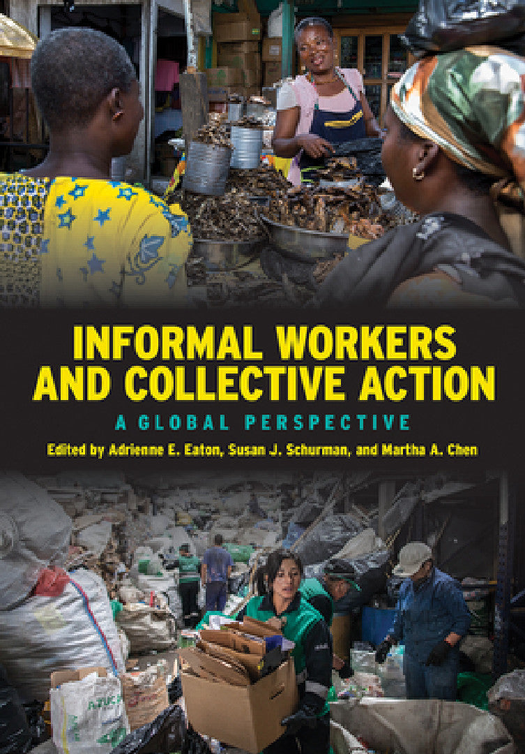 Informal Workers and Collective Action (English, Adrienne E. Eaton | Susan J. Schurman | Martha A. Chen)