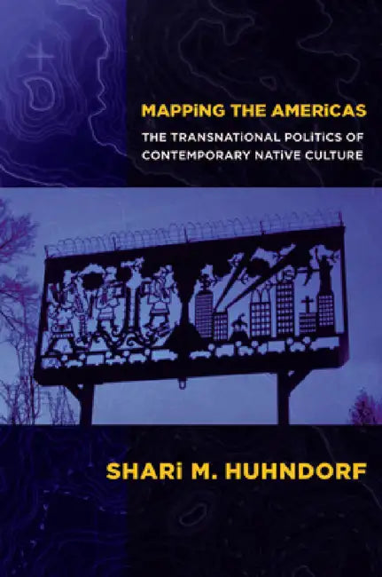 Mapping the Americas (English, Shari M. Huhndorf)