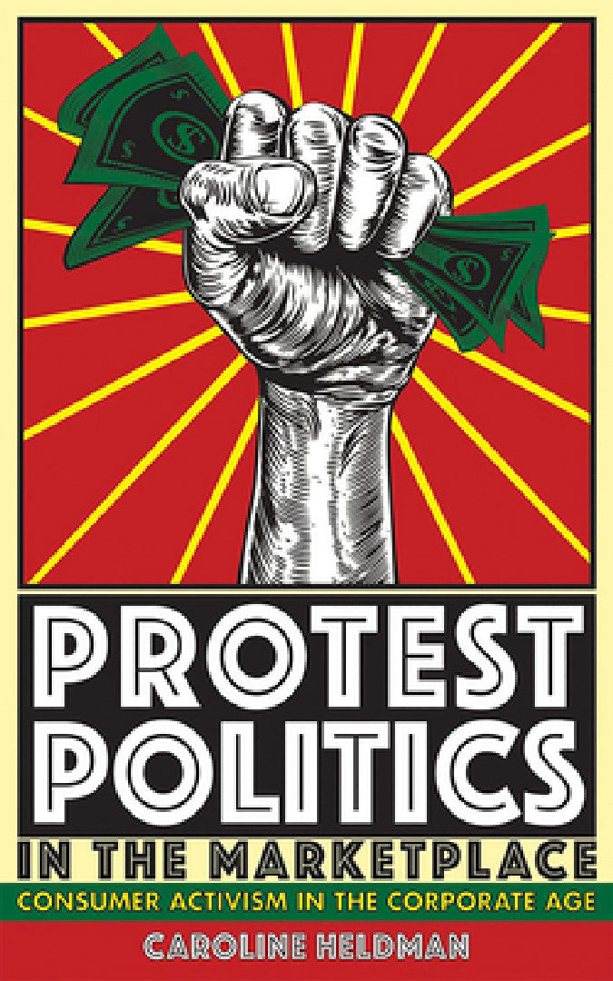 Protest Politics in the Marketplace (English, Caroline Heldman)