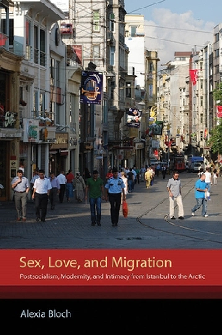 Sex, Love, and Migration (English, Alexia Bloch)