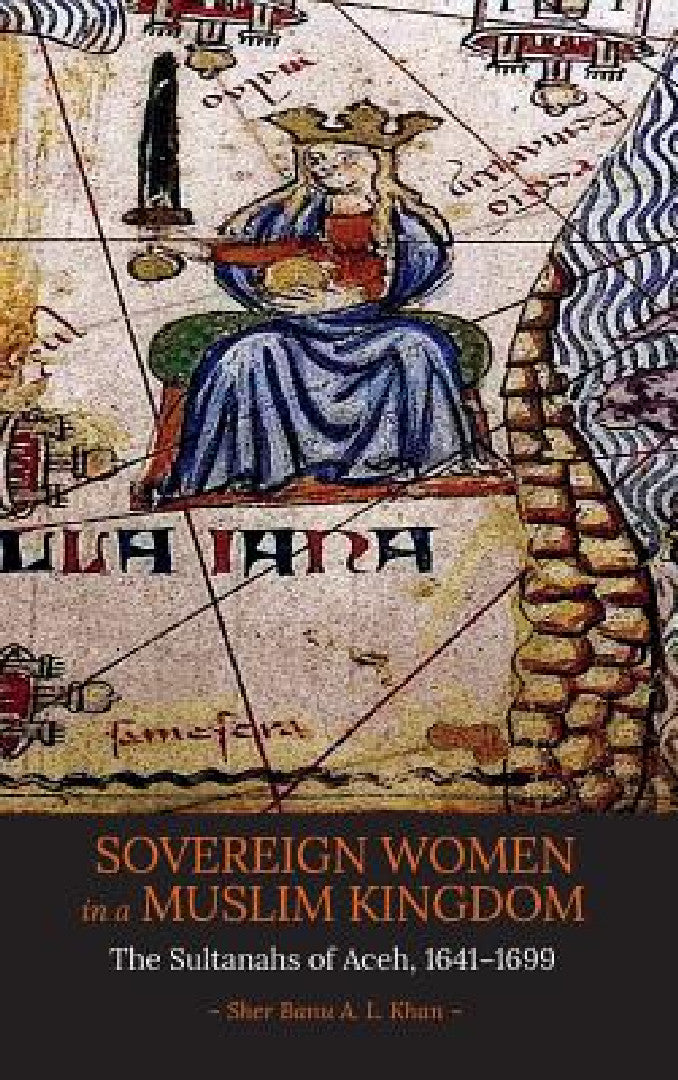 Sovereign Women in a Muslim Kingdom (English, Sher Banu a. L. Khan)
