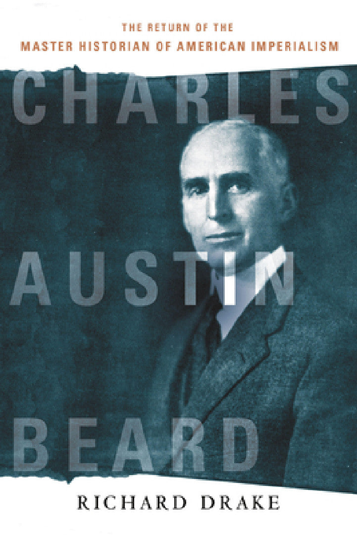 Charles Austin Beard (English, Richard Drake)