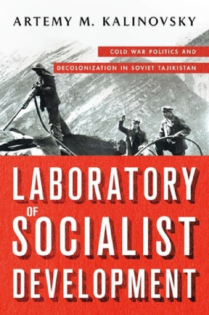 Laboratory of Socialist Development (English, Artemy M. Kalinovsky)