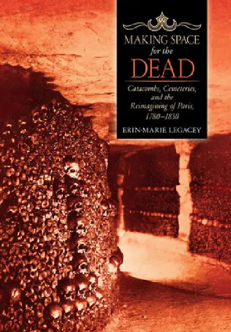 Making Space for the Dead (English, Erin-Marie Legacey)