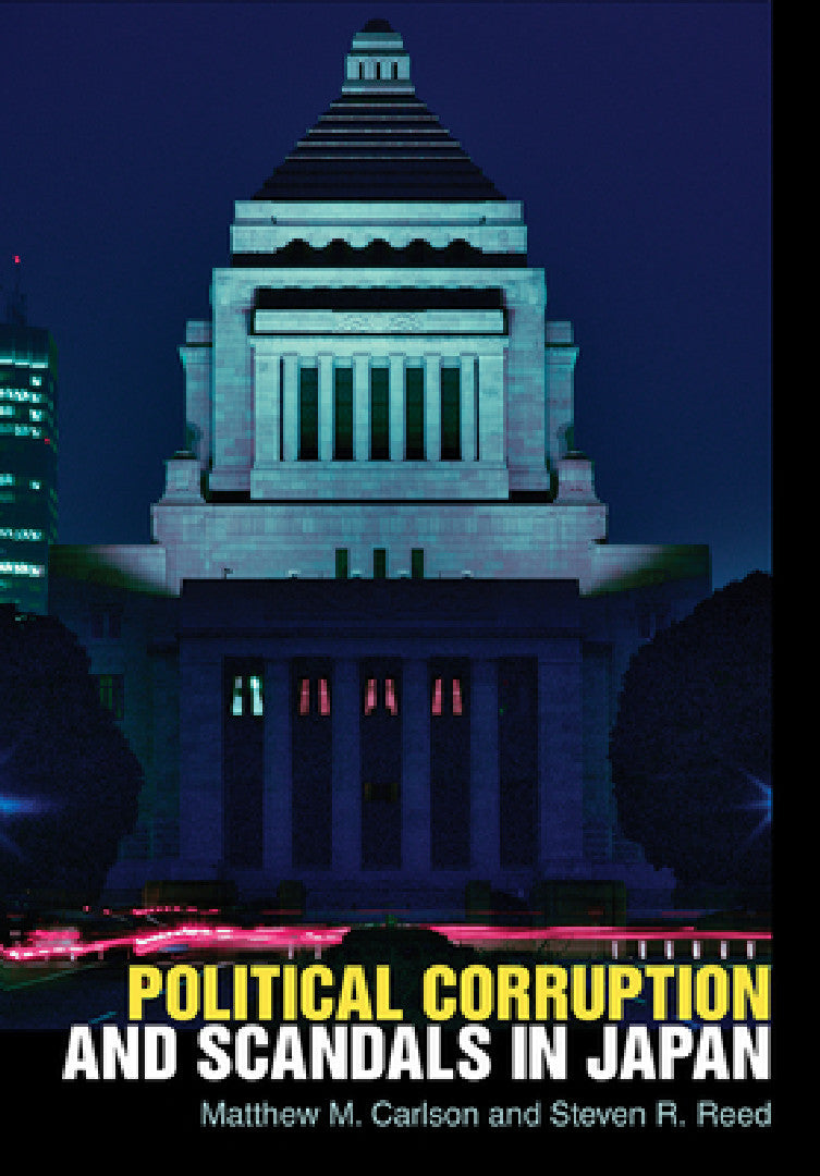 Political Corruption and Scandals in Japan (English, Matthew M. Carlson | Steven R. Reed)