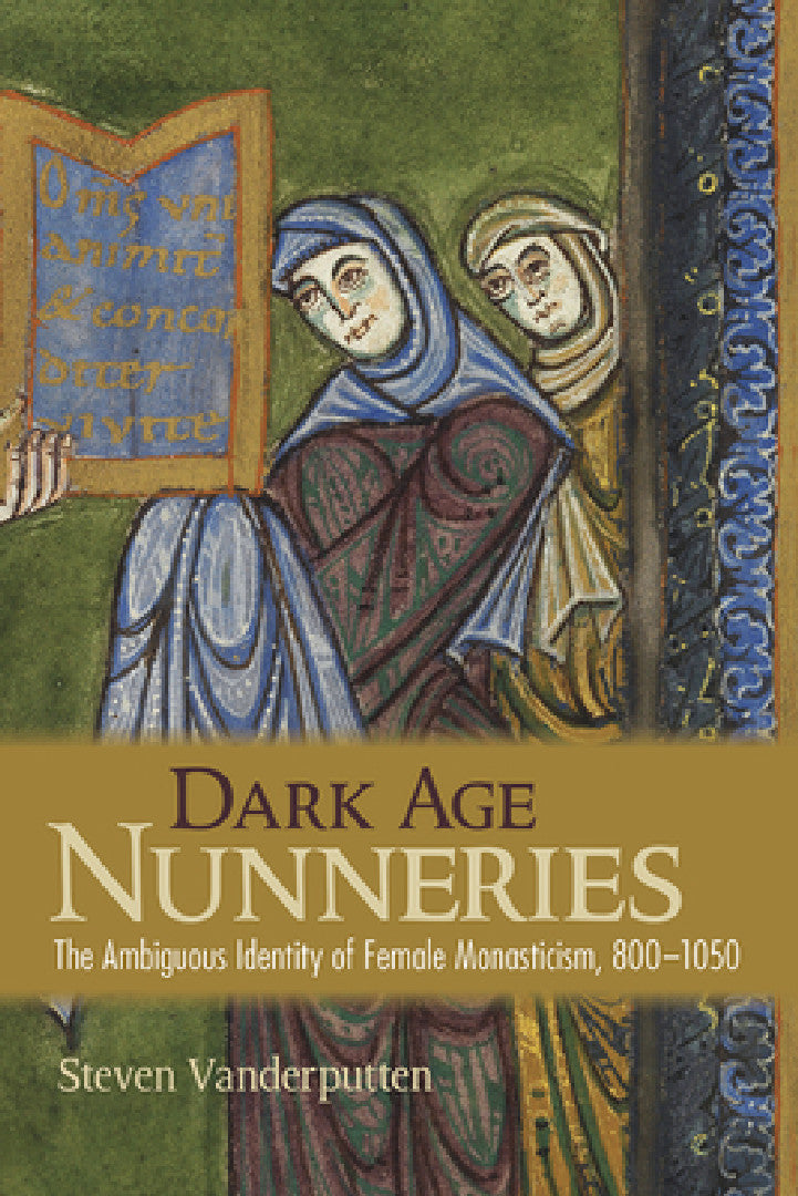 Dark Age Nunneries (English, Steven Vanderputten)
