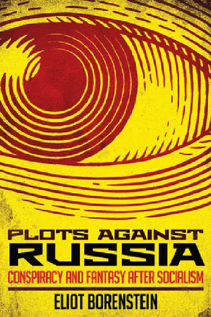 Plots Against Russia (English, Eliot Borenstein)