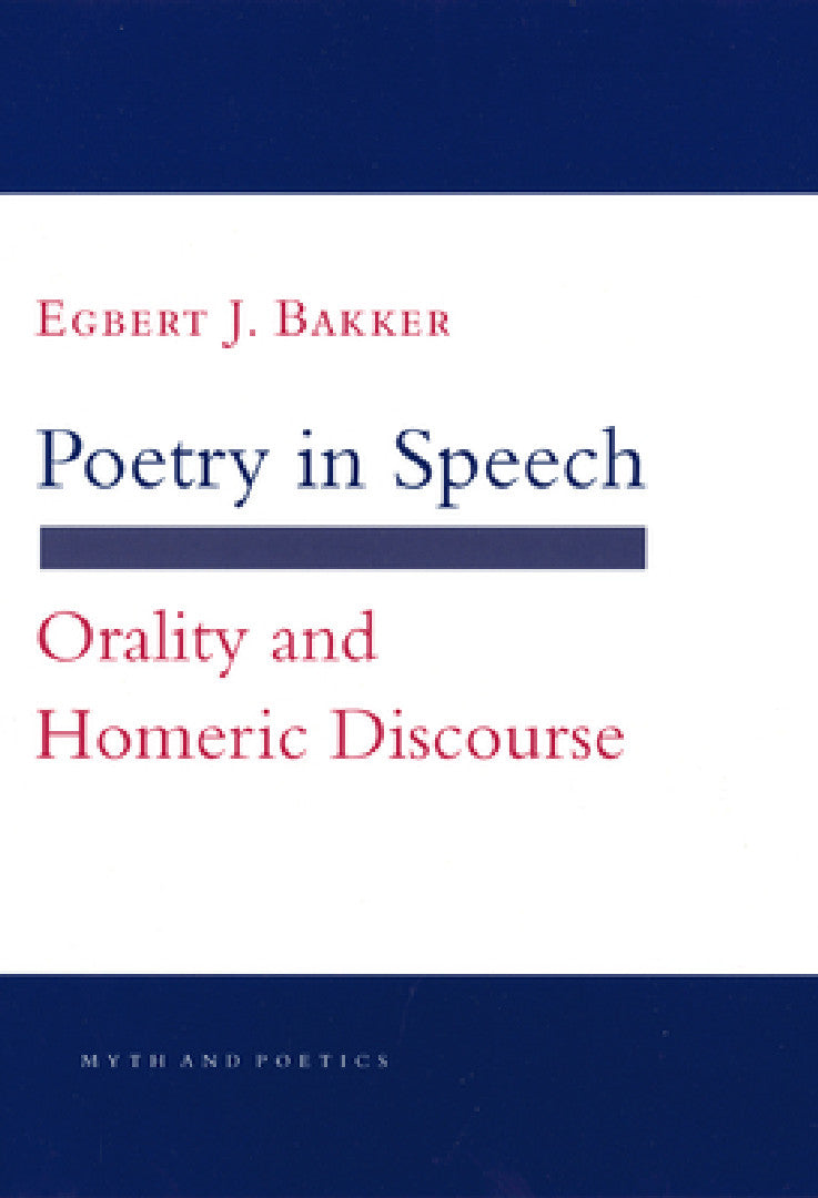 Poetry in Speech (English, Egbert J. Bakker)