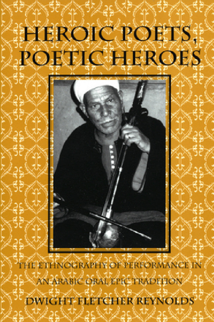 Heroic Poets, Poetic Heroes (English, Dwight F. Reynolds)