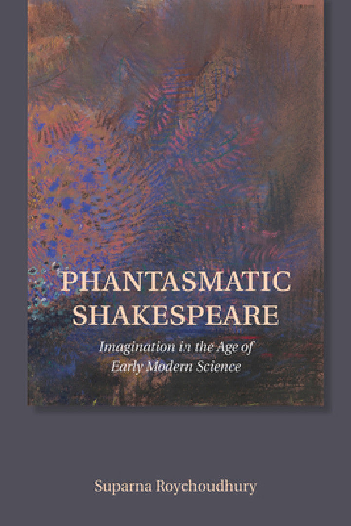 Phantasmatic Shakespeare (English, Suparna Roychoudhury)