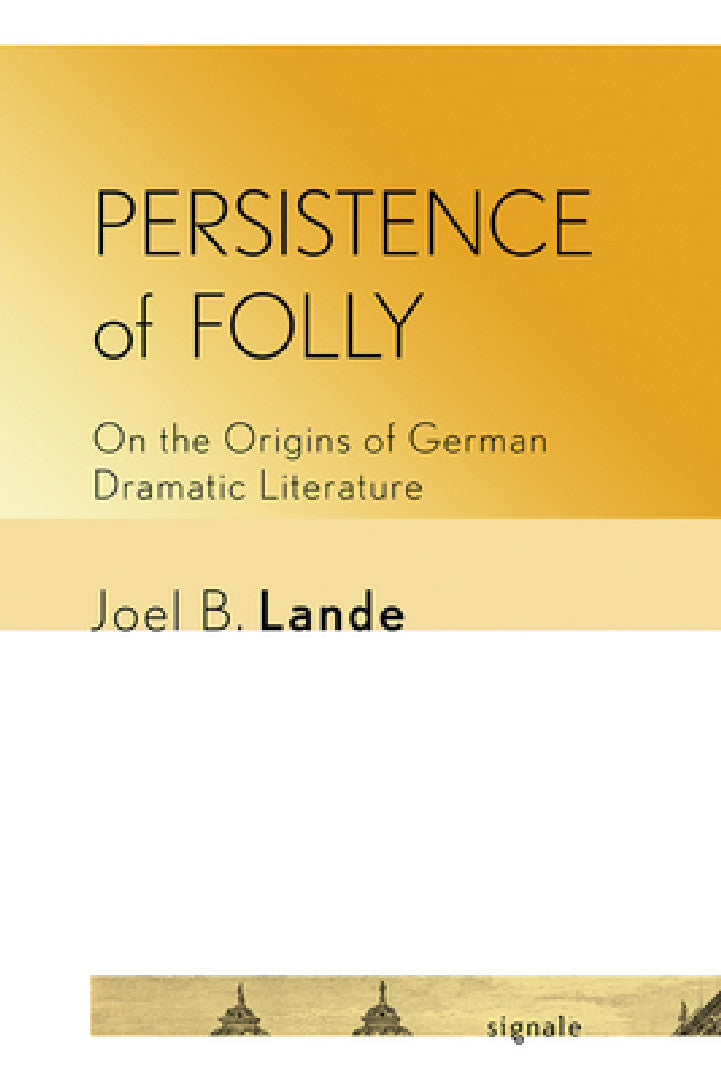 Persistence of Folly (English, Joel B. Lande)