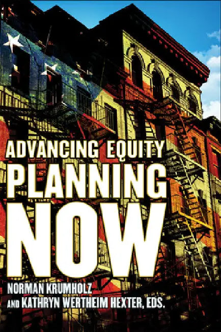 Advancing Equity Planning Now (English, Norman Krumholz | Kathryn Wertheim Hexter)