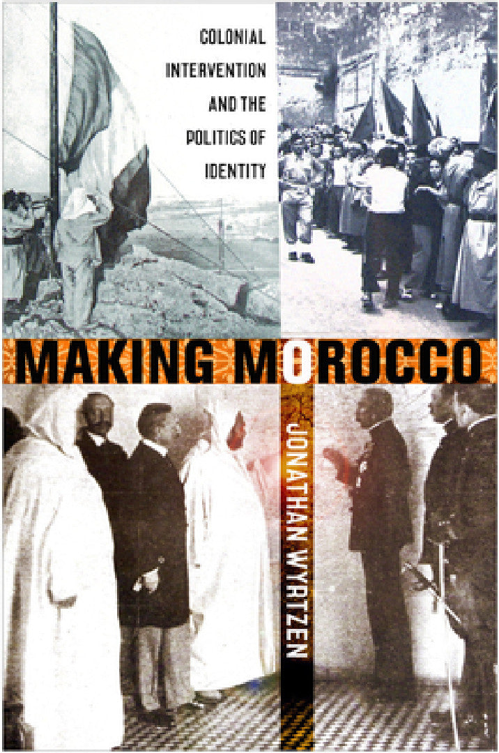 Making Morocco (English, Jonathan Wyrtzen)