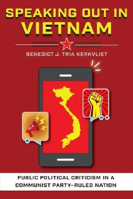 Speaking Out in Vietnam (English, Benedict J. Tria Kerkvliet)