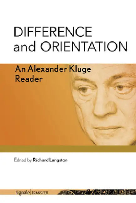 Difference and Orientation (English, Alexander Kluge | Richard Langston)