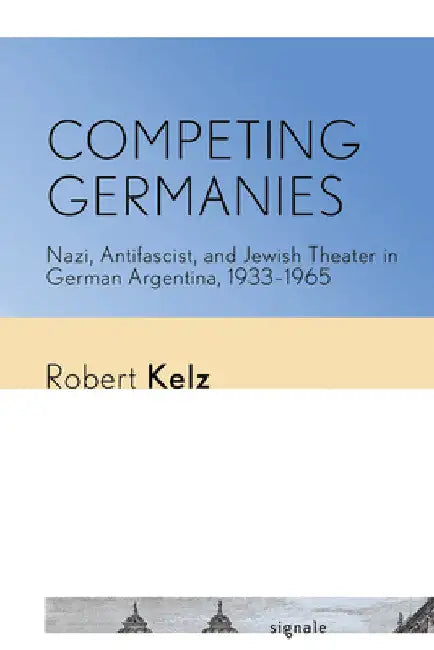 Competing Germanies (English, Robert Kelz)