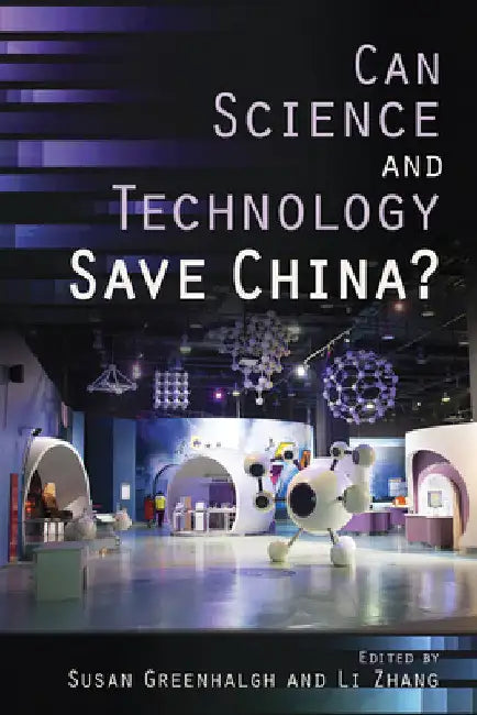 Can Science and Technology Save China? (English, Susan Greenhalgh | Li Zhang)