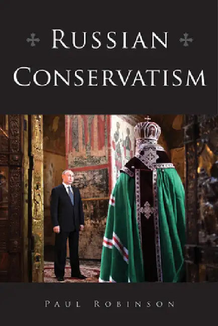 Russian Conservatism (English, Paul Robinson)