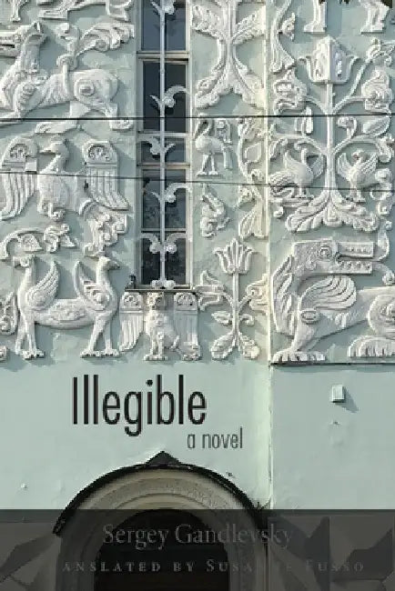 Illegible (English, Sergey Gandlevsky | Susanne Fusso)
