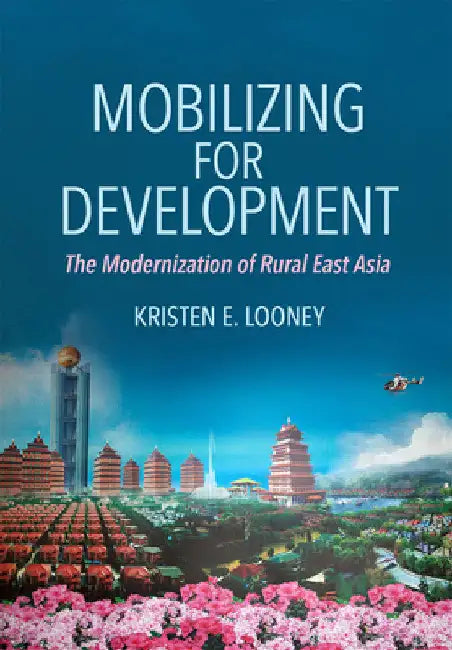 Mobilizing for Development (English, Kristen E. Looney)