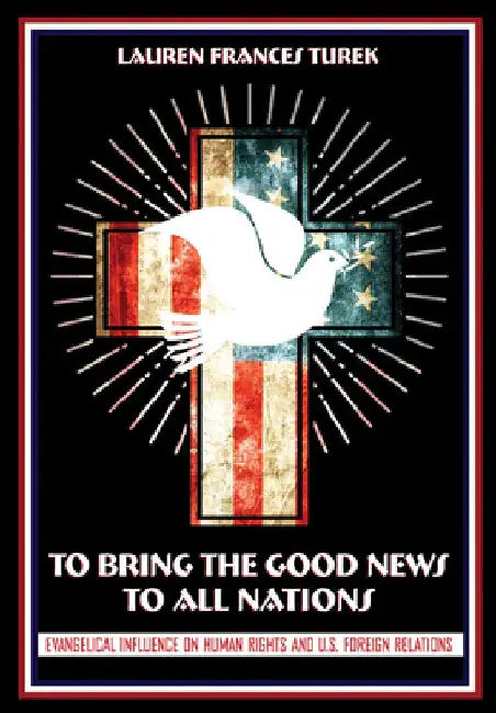 To Bring the Good News to All Nations (English, Lauren Frances Turek)