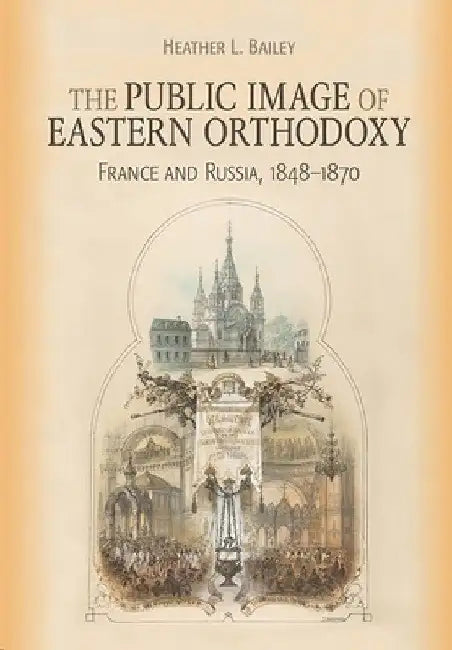 Public Image of Eastern Orthodoxy (English, Heather L. Bailey)