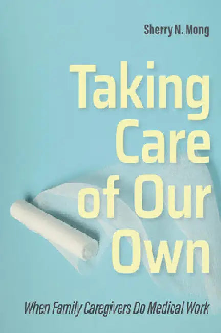 Taking Care of Our Own (English, Sherry N. Mong)