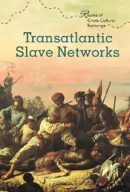 Transatlantic Slave Networks (English, Pamela Toler)