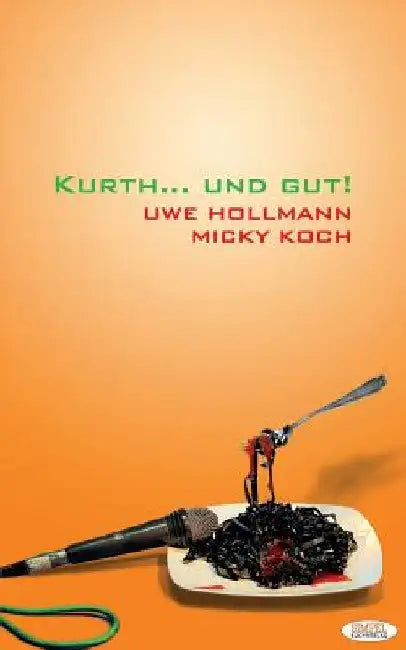 Kurth... und gut! (English, Uwe Hollmann Micky Koch)