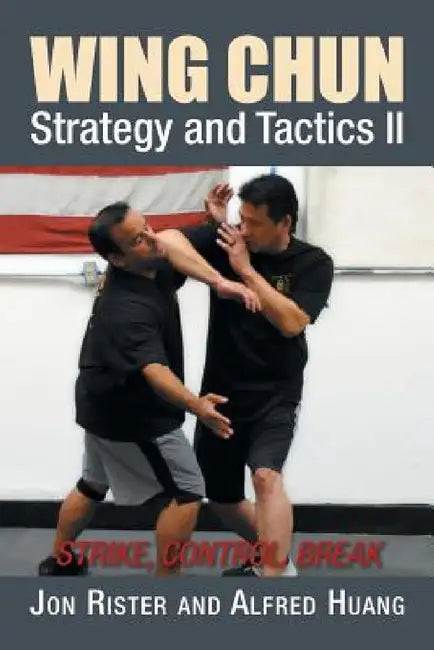 Wing Chun Strategy and Tactics II (English, Jon Rister | Alfred Huang)