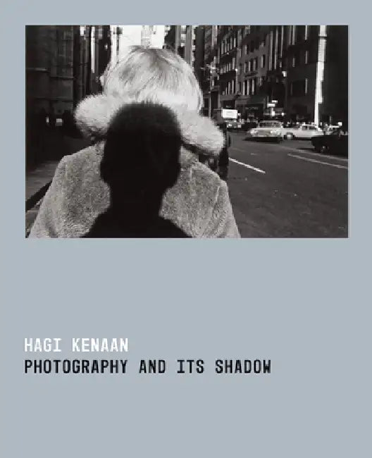 Photography and Its Shadow (English, Hagi Kenaan)