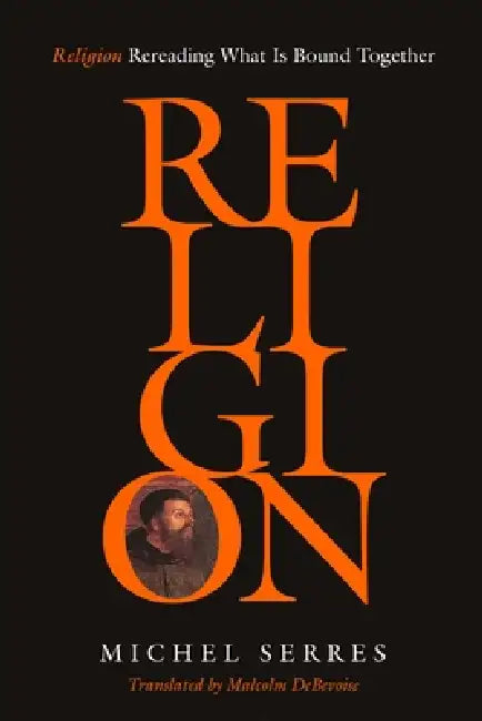 Religion (English, Michel Serres | Malcolm Debevoise)